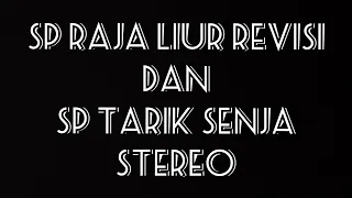 Download Sp Raja Liur Revisi dan Tarik Senja Stereo MP3