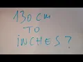 130 cm to inches