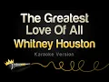 Download Lagu Whitney Houston - The Greatest Love Of All (Karaoke Version)