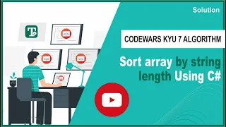 Sort array by string length Using Csharp CodeWars C Kata 7 Algorithm Solution