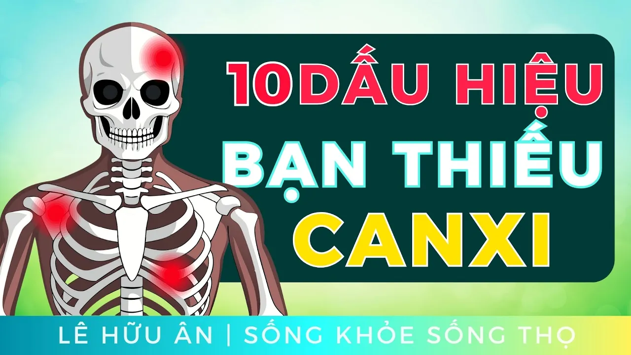 Outline Video 10 Dấu Hiệu Cơ Thể Bạn Đang THIẾU HỤT CANXI (Đi cùng 5 cách BỔ SUNG Tự Nhiên và Hiệu Quả)