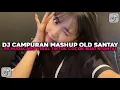 Download Lagu DJ CAMPURAN MASHUP OLD SANTUY BY HUDACARO COCOK BUAT NYANTAI SOUND VIRAL TIKTOK TERBARU 2025 !!!