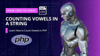 PHP Tutorial Counting Vowels in a String Learn How to Count Vowels in PHP