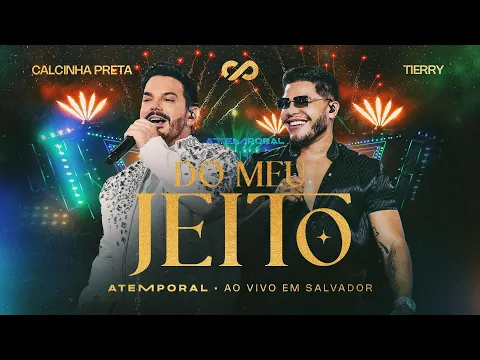 Download MP3 Calcinha Preta, @TierryOficial - Do Meu Jeito #ATEMPORAL (Ao vivo em Salvador)