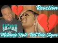 Melody Holt- Tell Tale Signs | REACTION| Didn’t Know This Woman Can Sing😬😮🤯