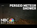How to see Perseid meteor shower in the Bay Area