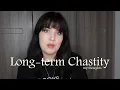 Long-term Chastity - My Thoughts