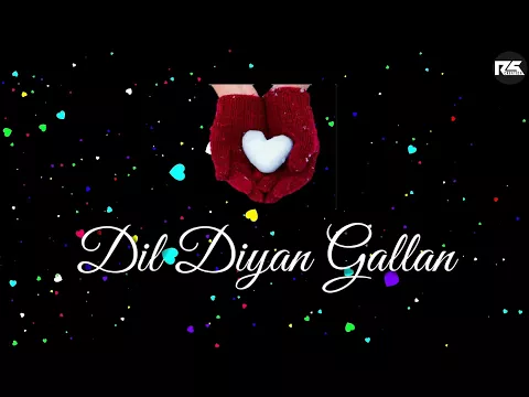 Download MP3 Dil Diyan Gallan | Female Version | Tiger Zinda Hai | New Whatsapp status video | RS Creations