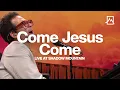 Come Jesus Come