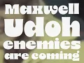 Maxwell Udoh - Enemies Are Coming #promo v8