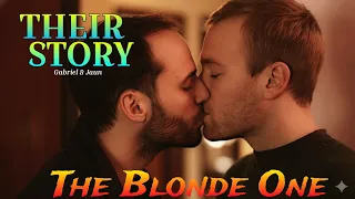 gabriel u0026 juan their story the blonde one 