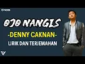 Download Lagu DENNY CAKNAN FT. NDARBOY GENK - OJO NANGIS (Lirik dan Terjemahan)