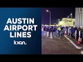 Lines to get into the Austin airport go out the doors