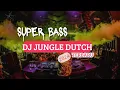 Download Lagu Dj Jungle Dutch Super bass terbaru 2025 || bikin penonton youtube terbang ke angkasa