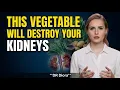 Kidneys at Risk 3 Vegetables You MUST Eat and 3 You MUST Avoid