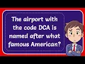 The airport with the code DCA is named after what famous American
