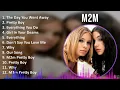 M2M 2024 MIX Best Songs - The Day You Went Away, Pretty Boy, Everything You Do, Girl In Your Deams
