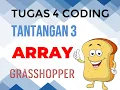 Tantangan ketiga Array Grasshopper Coding Java Script