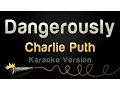 Download Lagu Charlie Puth - Dangerously (Karaoke Version)