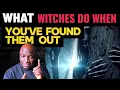 7 Things Witches Do When You ve EXPOSED Them