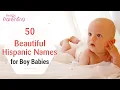 50 Beautiful Hispanic Names for Baby Boys With Meanings