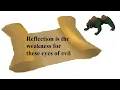 OSRS Clue Reflection is the weakness for these eyes of evil Quick