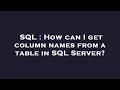 SQL How can I get column names from a table in SQL Server