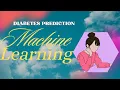 Diabetes Prediction Machine Learning Project in Python