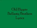 Old Hippie- Bellamy Brothers- Lyrics