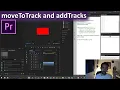 Premiere Scripting Tutorial moveToTrack and addTracks
