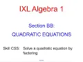 IXL BB 8 Algebra 1 Solve a quadratic equation by factoring CSS