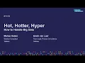 Hot hotter Hyper How to handle big data
