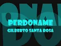 Perdoname - Gilberto Santa Rosa