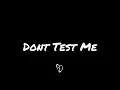 xxxtentacion - Don't Test Me ft. wifisfuneral (Slowed)