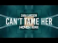 Zara Larsson - Can't Tame Her (Noven Remix)