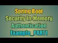 59 Spring Boot Security In-Memory Authentication Example - PART1
