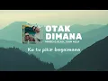Otak Dimana - Mario G Klau, Juan Reza