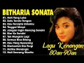 Lagu Full Album Betharia Sonata | Lagu Lawas Terbaik | Lagu Pop Nostalgia 80an-90an | Lagu Kenangan