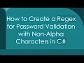 How to Create a Regex for Password Validation with Non-Alpha Characters in C