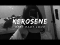Lagu Kerosene Slowed + Reverb ( Best part loop ) Tiktok remix