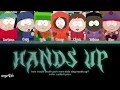 South Park - Hands Up! [Color Coded Lyrics] || ANGIE STAR ~ ANGIE GALAXY
