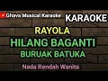 Download Lagu Rayola - Hilang Baganti Buruak Batuka - KARAOKE - Nada Rendah Wanita