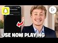 How To Use Now Playing On Snapchat - Full Guide