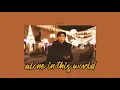Alone in This World ,, Young K feat. Song Heejin (tradução/legendado)