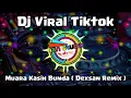 Lagu Dj Viral Tiktok - Muara Kasih Bunda ( Dexsen Remix )