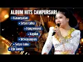Lagu ALBUM HITS CAMPURSARI || Siska arum || Silvi kumalasari || Lilis setyorini.