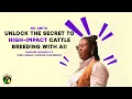 Unlock the SECRET to High-Impact Cattle Breeding with AI