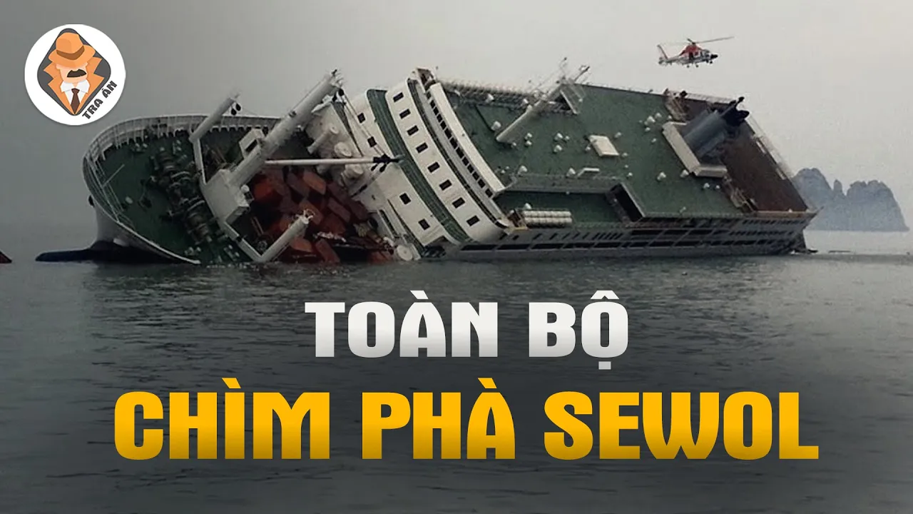 Outline Video Toàn Bộ Vụ Chìm Phà Sewol - Thảm Họa Hàng Hải Tồi Tệ Nhất Lịch Sử Hàn Quốc - Tra Án
