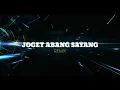 Download Lagu JOGET ABANG SAYANG ( STVNDLhiano Remix )