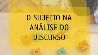 11 - O sujeito na análise do discurso